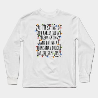 all i'm saying Long Sleeve T-Shirt